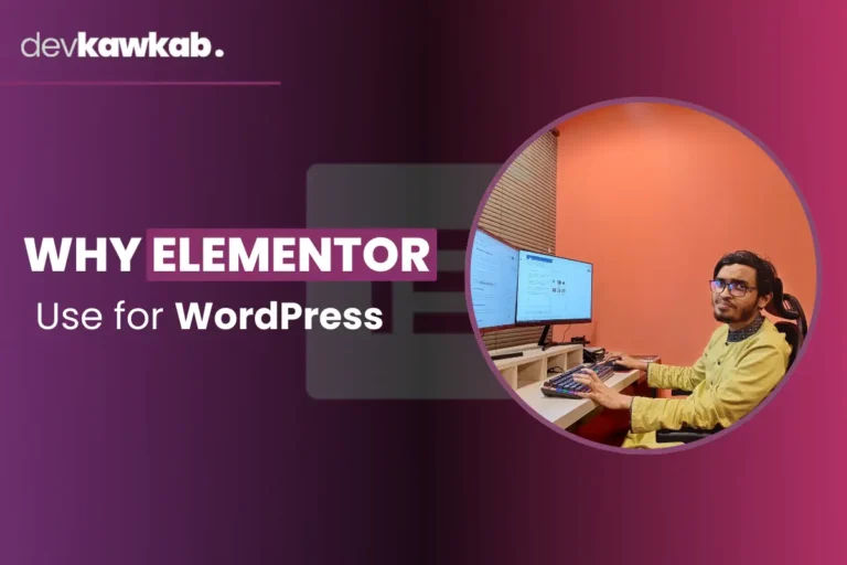 Why Elementor Use for WordPress