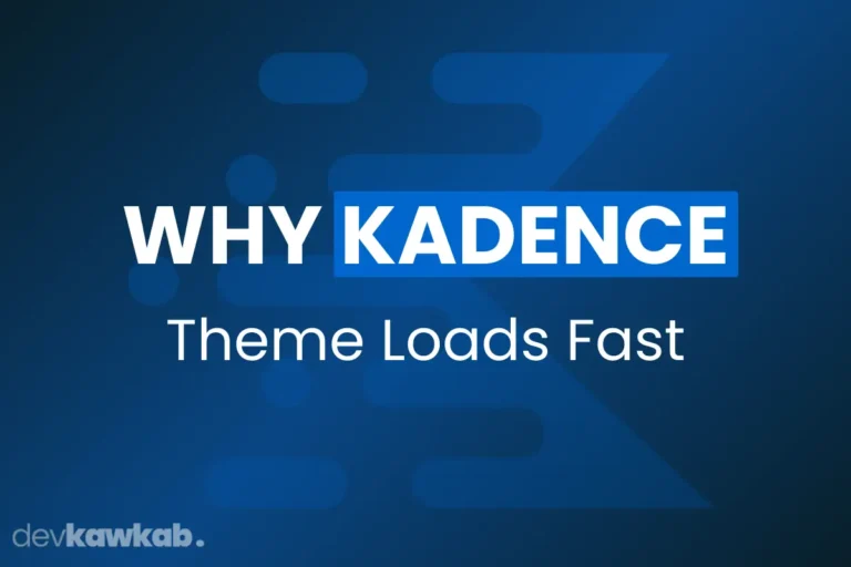 Why Kadence Theme Loads Fast