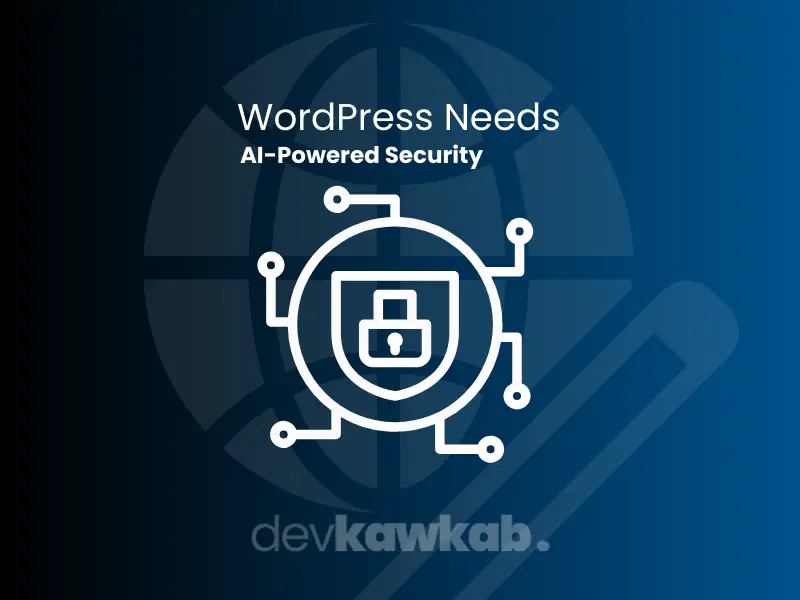 Why WordPress Needs AI-Powered Security